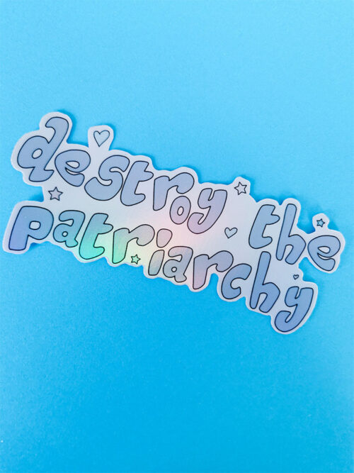 Holographic sticker - Destroy the patriarchy