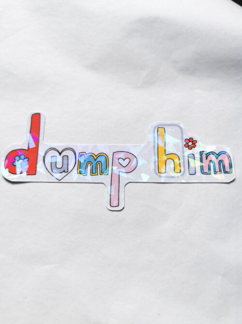 Sticker pailleté - Dump him